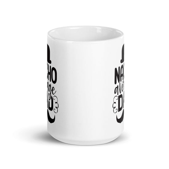 Nacho Average Dad White Ceramic Coffee Mug - Décor Maniacs