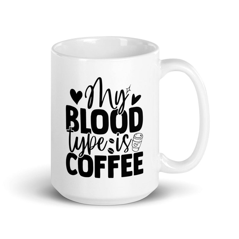 My Blood Type is Coffee Ceramic Coffee Mug - Décor Maniacs